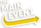 The Main Event